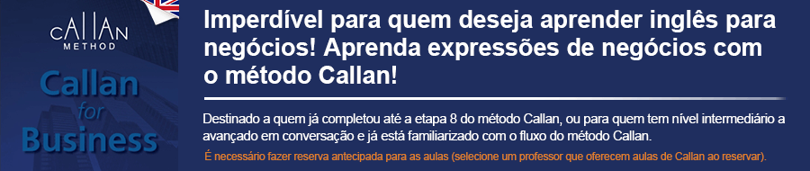 Essencial para quem quer aprender inglês de negócios! Aprenda expressões de negócios com o método Callan!