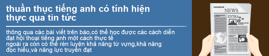 Thông qua các bài tin, giáo trình Tin tức giúp bạn học các cách diễn đạt hội thoại tiếng Anh thực tiễn, làm chủ tiếng Anh thực tế. Bạn cũng có thể rèn luyện thêm năng lực từ vựng, đọc hiểu, truyền đạt.