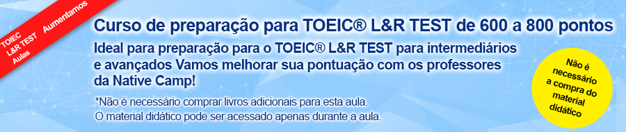 Cursos de preparação para pontuações de 600 e 800 no TOEIC® L&R TEST!